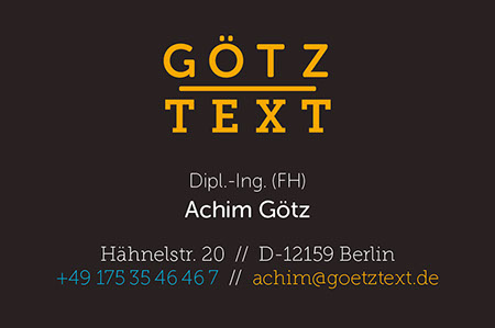 Achim Götz, Hähnelstr. 20, 12159 Berlin, +491753546467, achim@goetztext.de